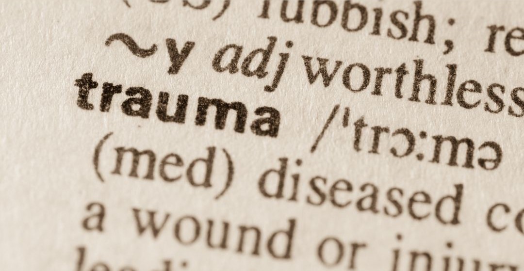 Understanding Trauma and Defining its Complex Nature